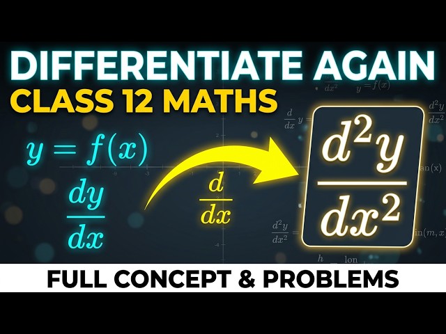 Continuity and Differentiability  | Class 12th Maths | Second Order Derivative