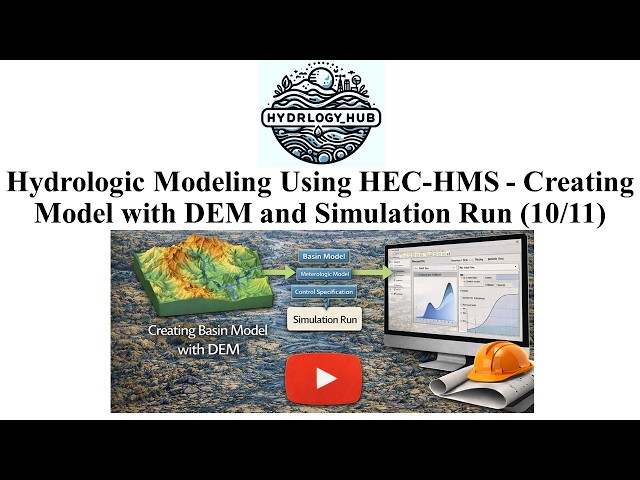 (10/11) Hydrologic Modeling Using HEC-HMS | Creating Model from DEM and Simulation Run