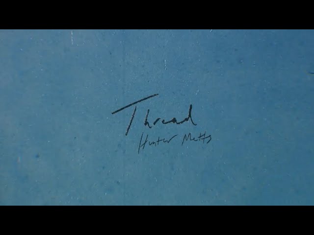 Hunter Metts - "Thread" (Official Lyric Video)