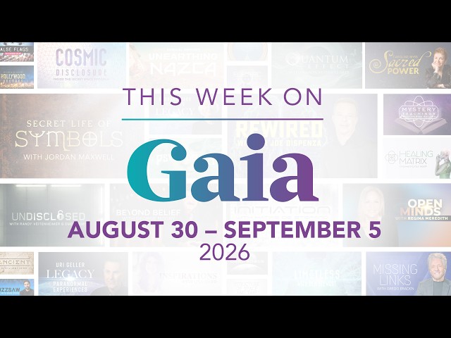 This Week On Gaia: August 30 - September 5