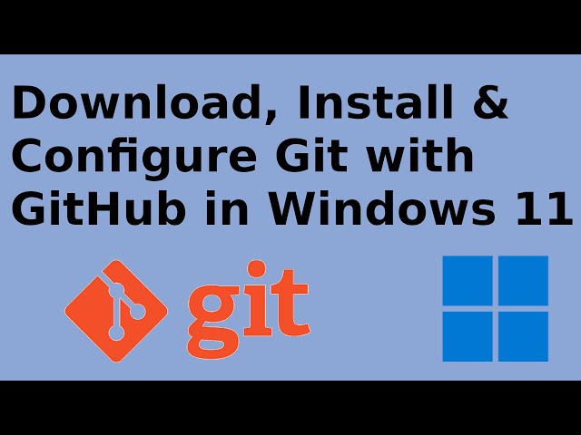 How to install and configure git with GitHub in Windows 11
