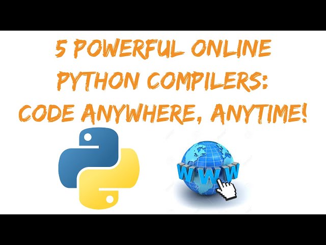 5 Powerful Online Python Compilers: Code Anywhere, Anytime!