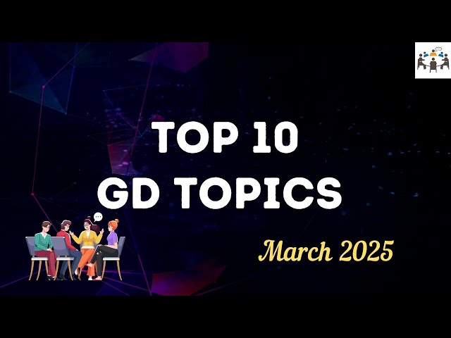 Top 10 GD Topics for March 2025 | Group Discussion Topics With Answers | GD Ideas