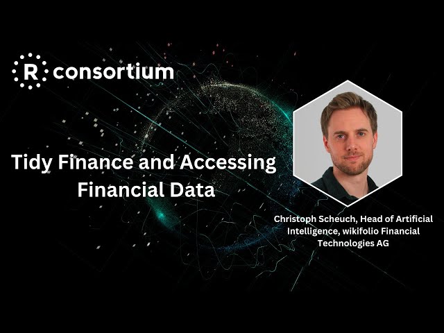 Christoph Scheuch - Tidy Finance and Accessing Financial Data