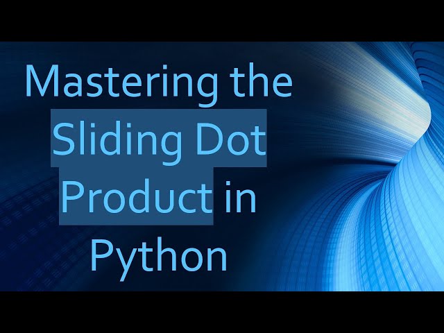 Mastering the Sliding Dot Product in Python
