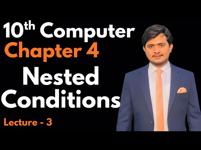 Nested Conditions in Python | 10th Computer - Chapter 4 - Lec 3