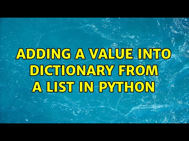Adding a value into dictionary from a list in Python (5 Solutions!!)