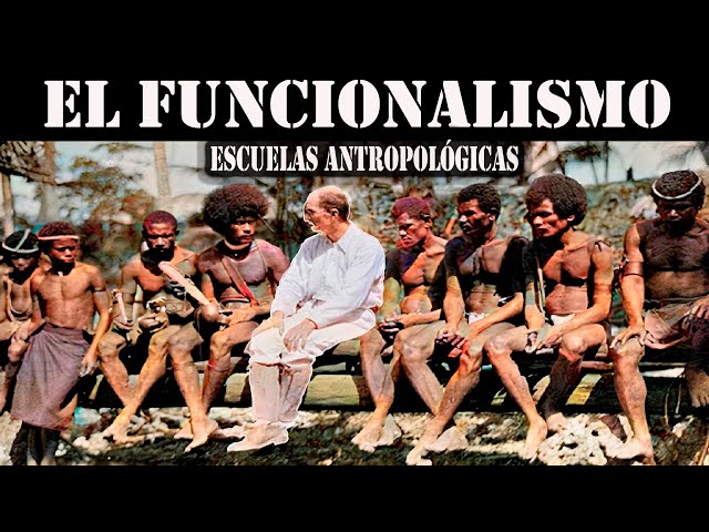 El Funcionalismo | Bronislaw Malinowski y Alfred R. Radcliffe-Brown