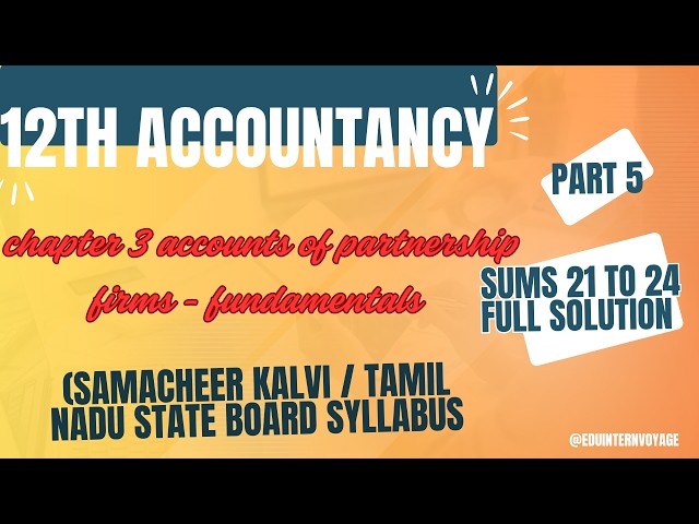 Part 5 12th Accountancy Chapter 3 | Partnership Fundamentals Exercise Sums 21 to 24 Full Solution|TN