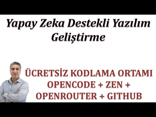 Yapay Zeka Destekli Yazılım Geliştirme: ÜCRETSİZ KODLAMA ORTAMIOPENCODE + ZEN + OPENROUTER + GITHUB