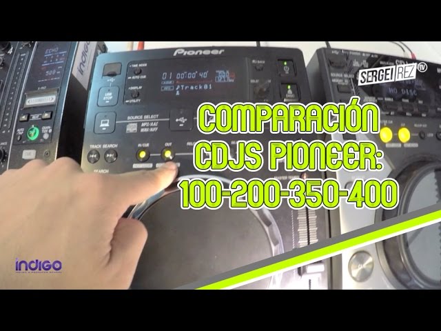 COMPARISON (1/2) PIONEER CDJS: 100-200-400-350