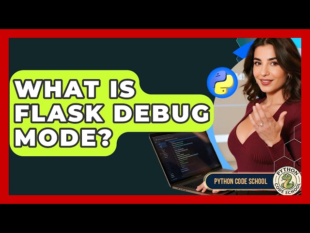 What Is Flask Debug Mode? - Python Code School