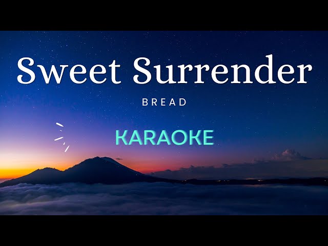 Sweet Surrender - Bread (Karaoke Version)