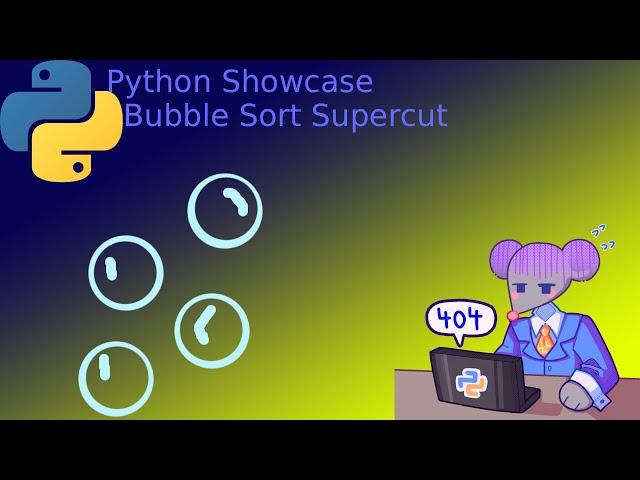 Python Bubble Sort Supercut