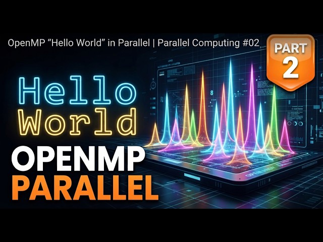 OpenMP "Hello World" in Parallel - Parallel Computing #02