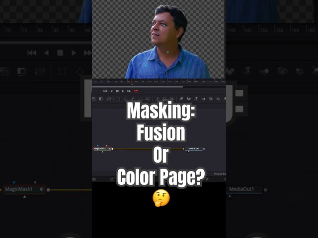 Fusion vs. Color Page; Which One to Choose for Masking? - DaVinci Resolve