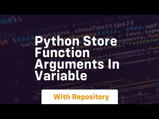 python store function arguments in variable