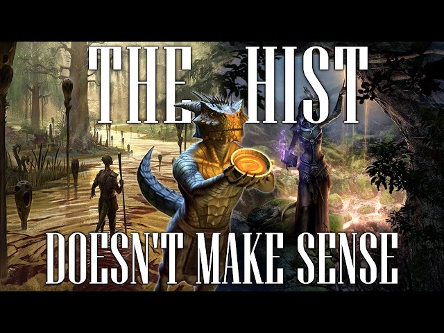 The Hist Doesn't Make Any Sense - Elder Scrolls Lore