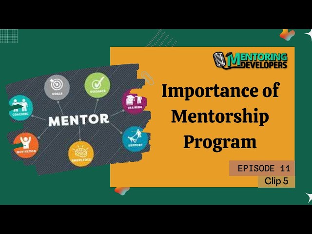 What is the importance of mentorship program for developers?|Mentoring Developers|Episode 11|Clip 5