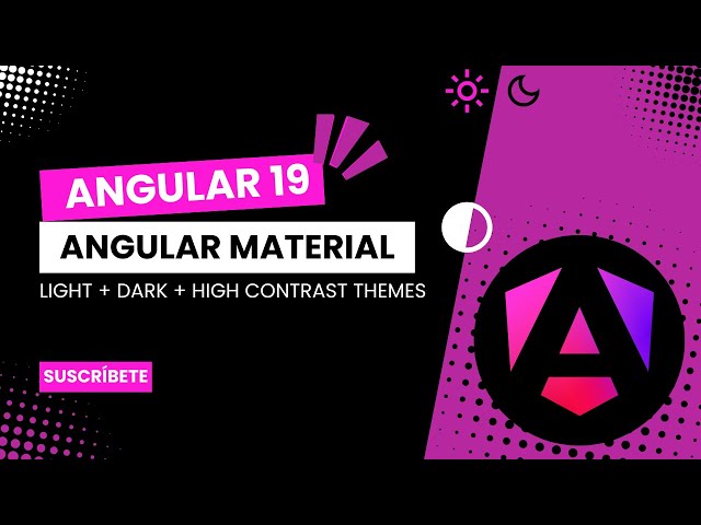 🖍️Como implementar un Light o Dark Theme en Angular Material (Personalizado) | Angular V19