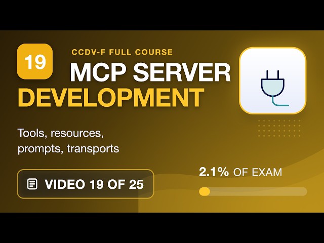 CCDV-F 19/25: MCP Server Development (Domain 8, 2.1%) | Claude Certified Developer Foundations