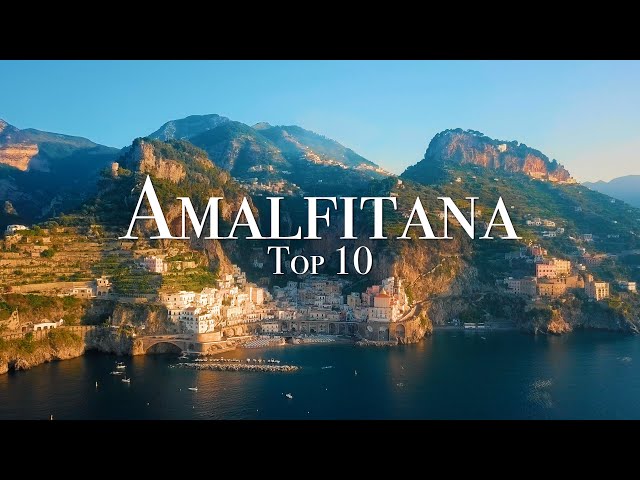 Top 10 Places on the Amalfi Coast - Travel Guide