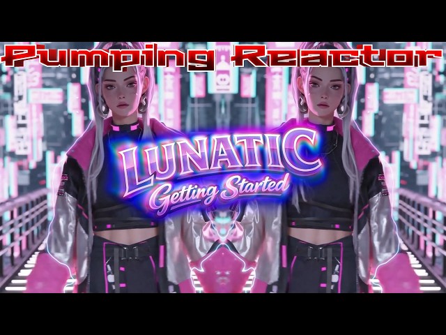LUNATIC - Getting Started (Original Mix)