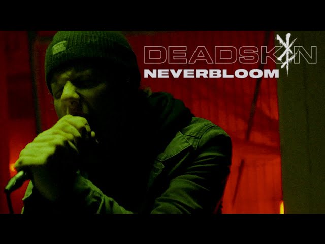 DEADSKIN - NEVERBLOOM (Official Music Video)