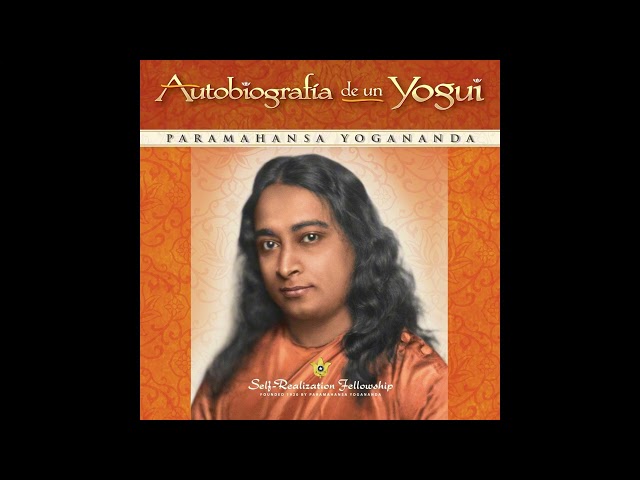 Audiolibro: Autobiografía de un yogui - Paramahansa Yogananda Audiolibro