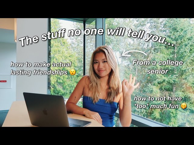the college advice that NO ONE tells you about (healthy friendships, good grades + more)