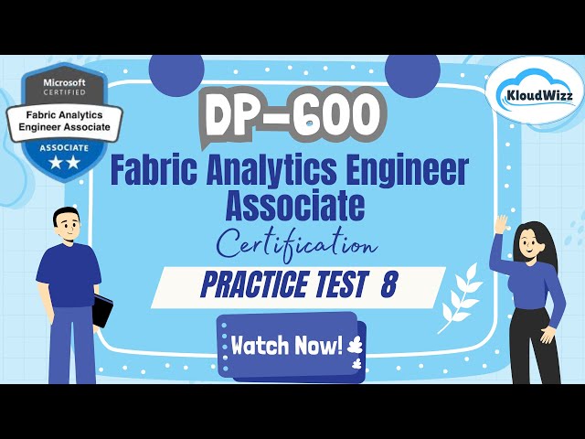 DP-600 | Fabric Analytics Engineer Associate Certification Exam | Practice Test 8 | Kloudwizz