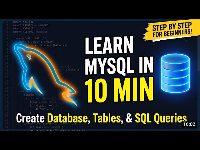 Learn MySQL in 10 Minutes — Create Database, Tables & SQL Queries