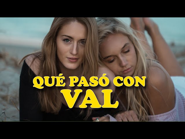 Qué pasó con VAL? TODA LA VERDAD