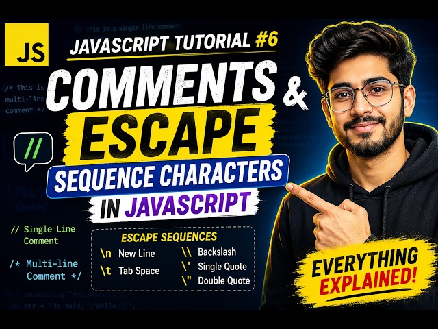 JavaScript Comments & Escape Sequence Characters Explained | JavaScript Tutorial #6