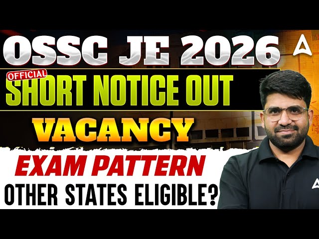 OSSC JE Recruitment 2026 | Official Short Notice | Vacancy, Exam Pattern & Other States Eligibility