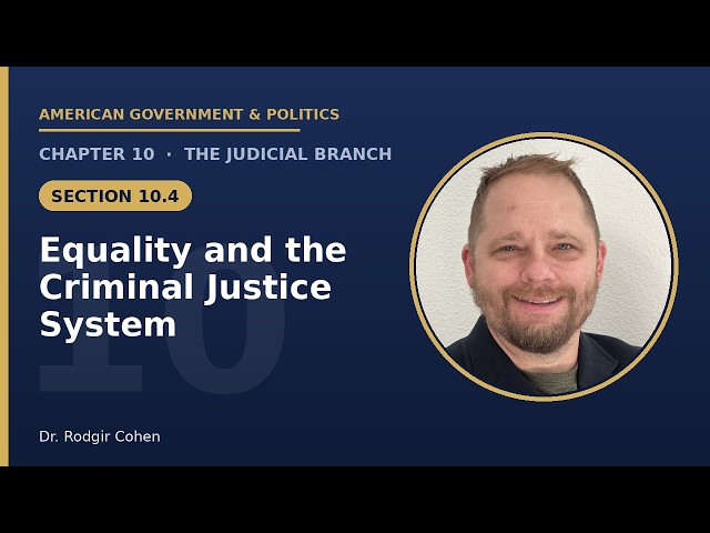 Section 10.4: Equality and the Criminal Justice System