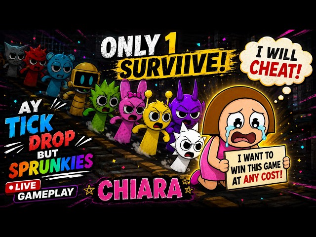 CHIARA WILL CHEAT TO WIN?! 😱 ONLY 1 SURVIVES! | AY TICK DROP BUT SPRUNKIES 🔥😱🔴Live Gameplay 💥🏃‍♂️