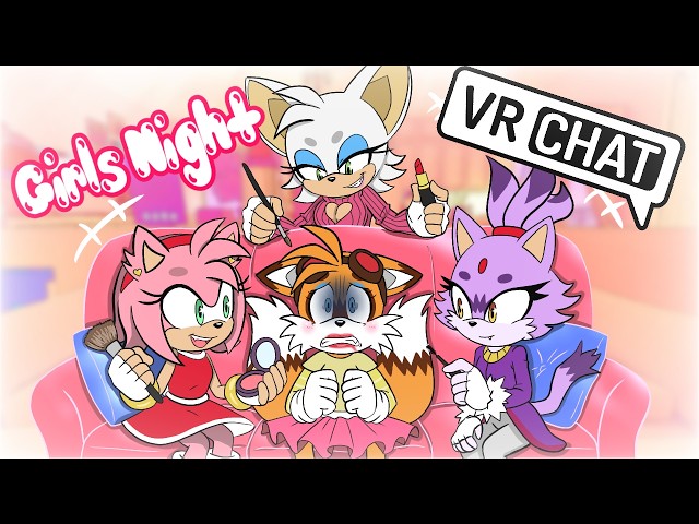 Tails get "INVITED" to GIRLS NIGHT!?! (VRCHAT)