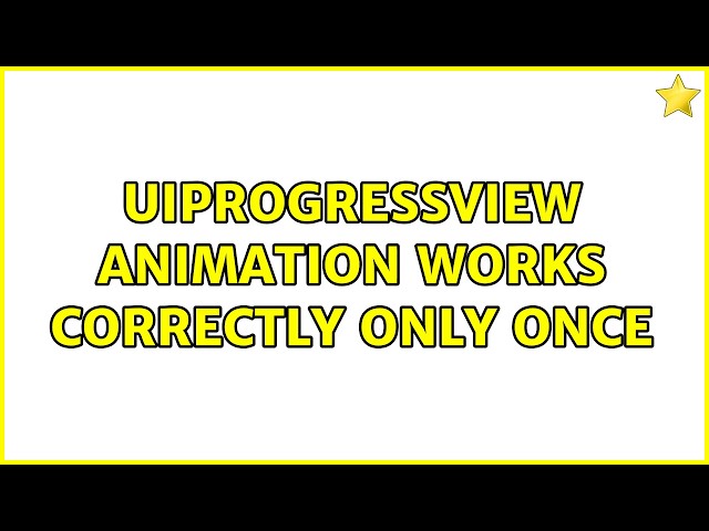 UIProgressView animation works correctly only once (2 Solutions!!)