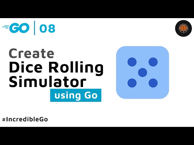 Simple Dice Rolling Simulator in GO - 08 Incredible Go