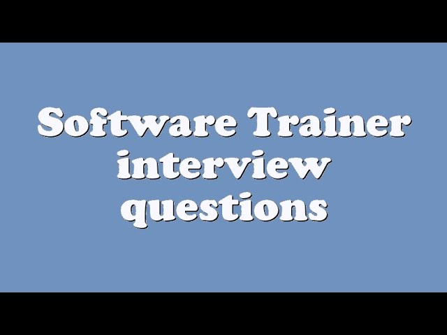Software Trainer interview questions