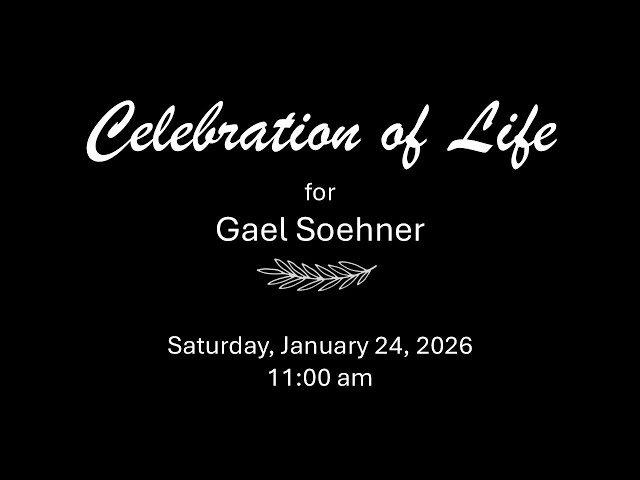 Gael Soehner - Celebration of Life