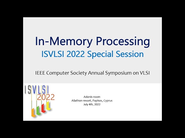 Introduction to the ISVLSI 2022 Special Session on Processing-in-Memory
