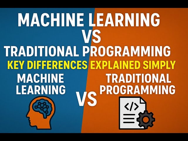 Machine Learning vs Traditional Programming | Key Differences Explained Simply