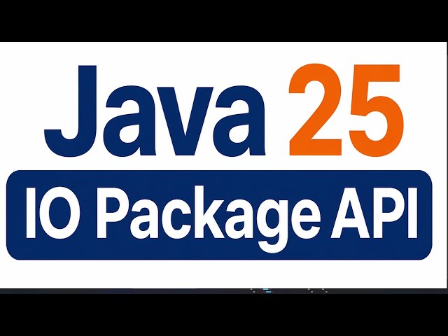 Java 25 IO Package API