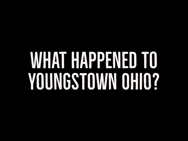 What Happened to Youngstown Ohio?