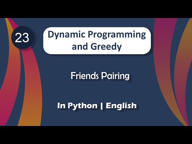 Friends Pairing | Module : Dynamic Programming | In English | Python | Video_23