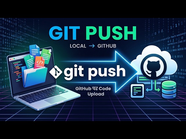 Git Push Command Explained in Hindi | Upload Code to GitHub | Git Tutorial #5