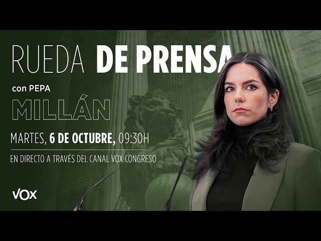🔴 LIVE | Press conference by Pepa Millán at the Congress of Deputies