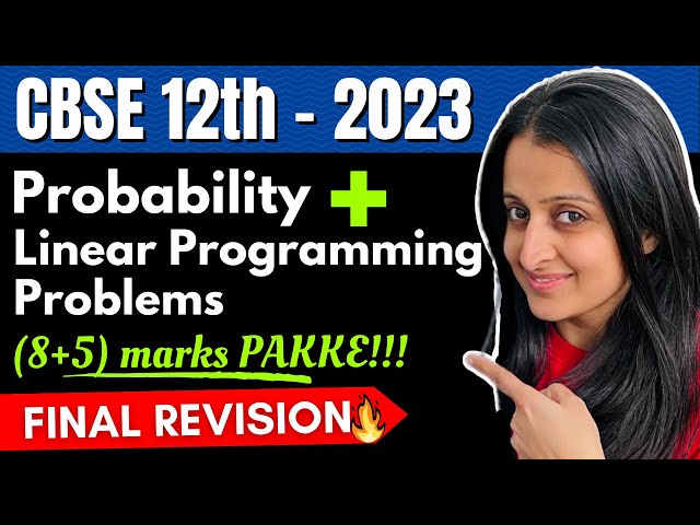 12th BOARDS PROBABILITY & LINEAR PROGRAMMING | NCERT + PYQs | 12th MATH BOARDS 2024 | NEHA MAM